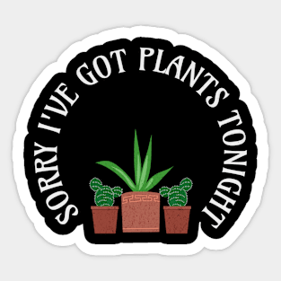 Sorry I've got plants tonight Sticker